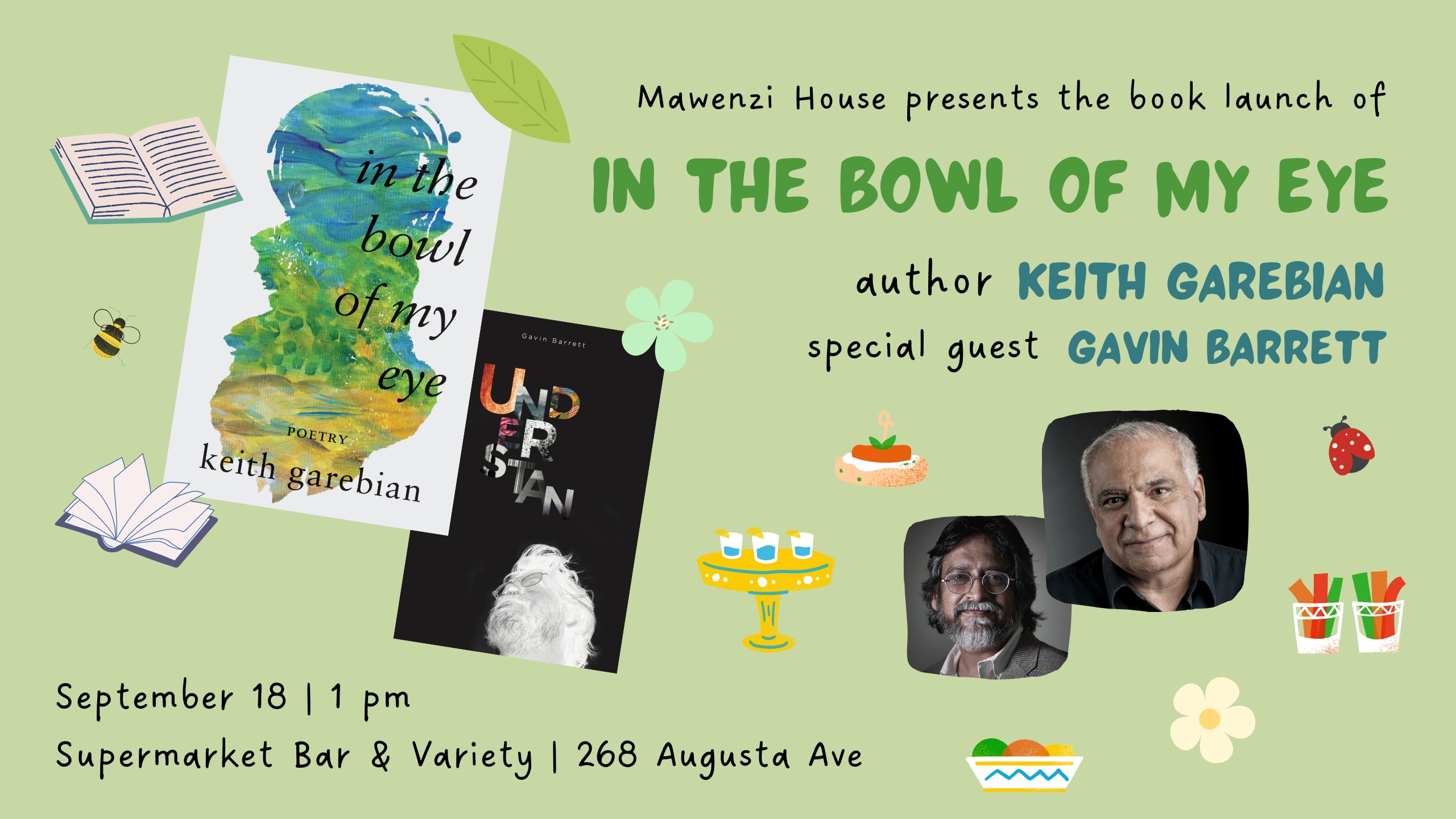 Mawenzi House presents the book launch of IN THE BOWL OF MY EYE. author KEITH GAREBIAN. special guest GAVIN BARRETT